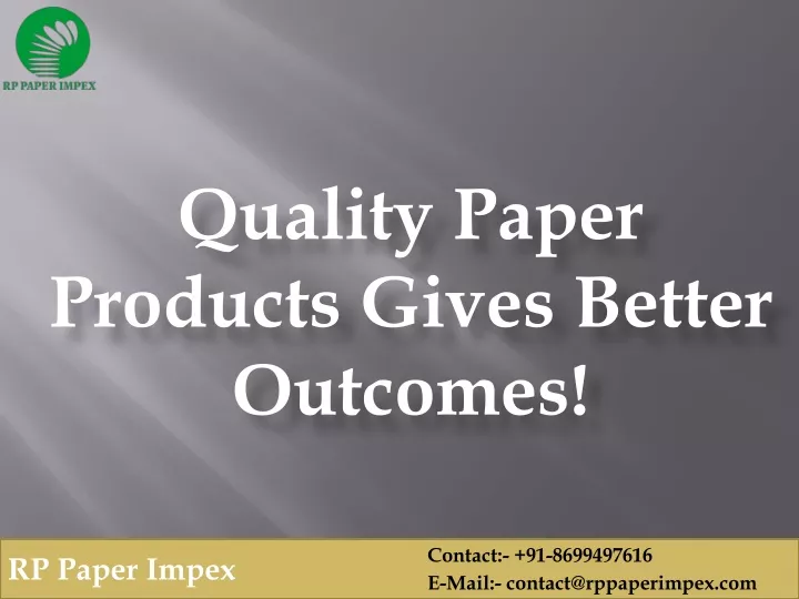 quality paper products gives better outcomes