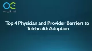 tOP 4 Physician and Provider Barriers to Telehealth Adoption