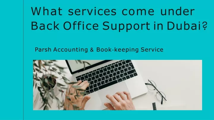 what services come under back office support in dubai