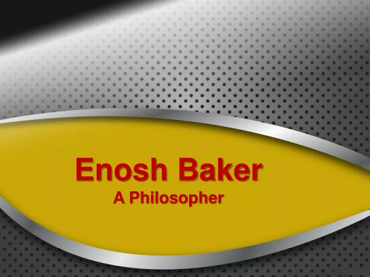 enosh baker a p hilosopher