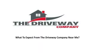 What To Expect From The Driveway Company Near Me?