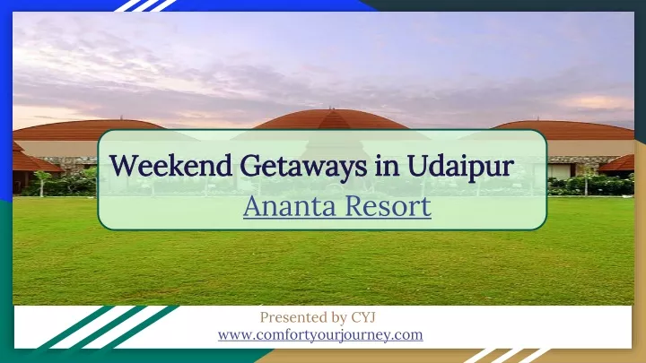 weekend getaways in udaipur ananta resort