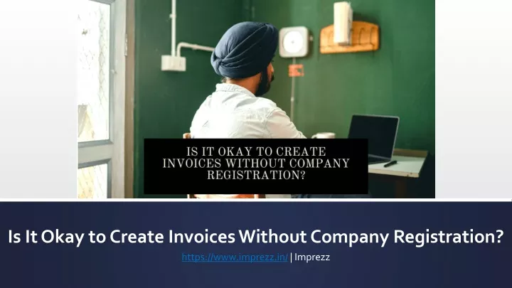 is it okay to create invoices without company registration
