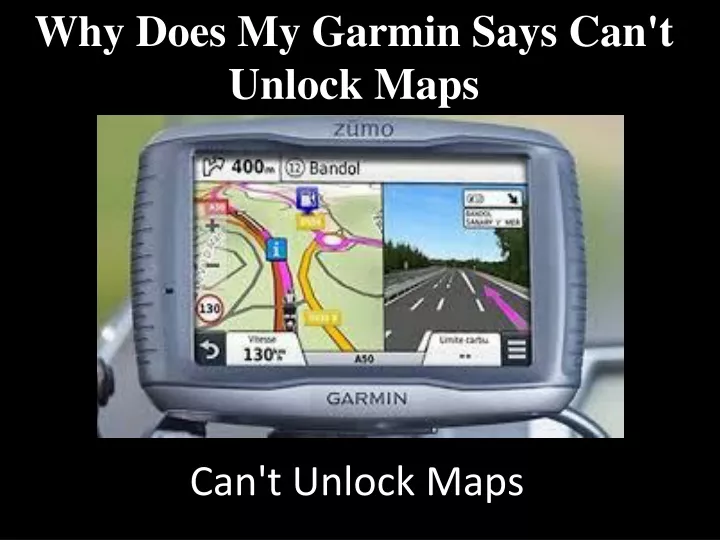 why does my garmin says can t unlock maps