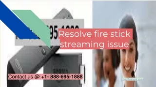 Resolve your Fire Stick device issues.