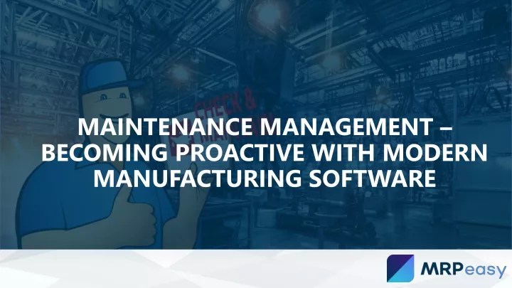 maintenance management becoming proactive with