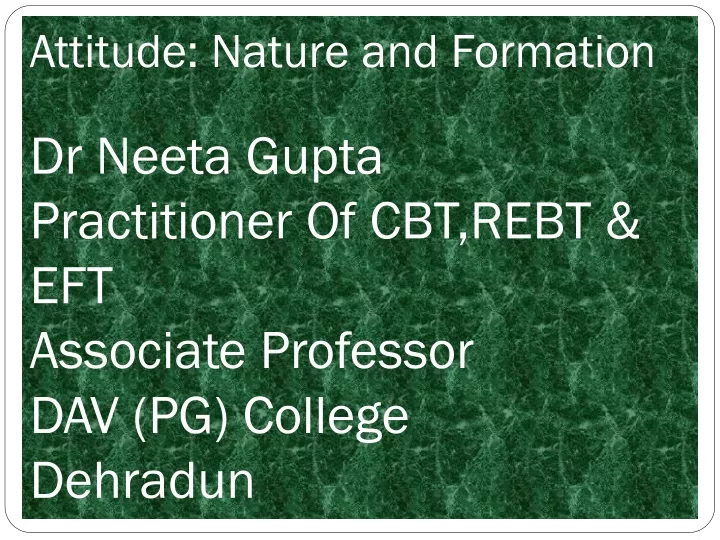 attitude nature and formation dr neeta gupta