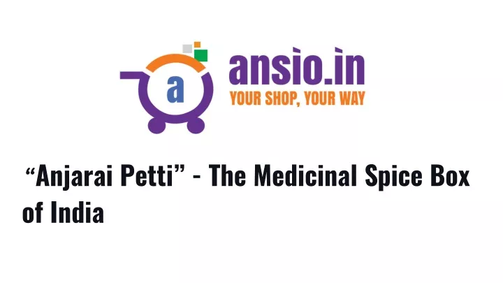 anjarai petti the medicinal spice box of india
