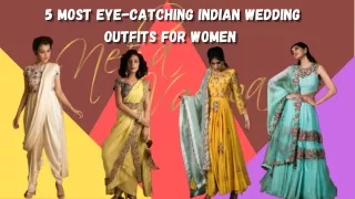 5 Most Eye-Catching Indian Wedding Outfits for women