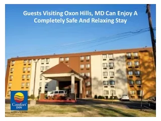 Guests Visiting Oxon Hills, MD Can Enjoy A Completely Safe And Relaxing Stay