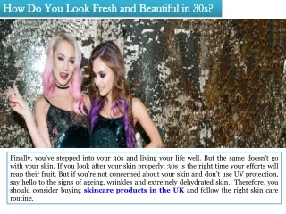 How Do You Look Fresh and Beautiful in 30s?
