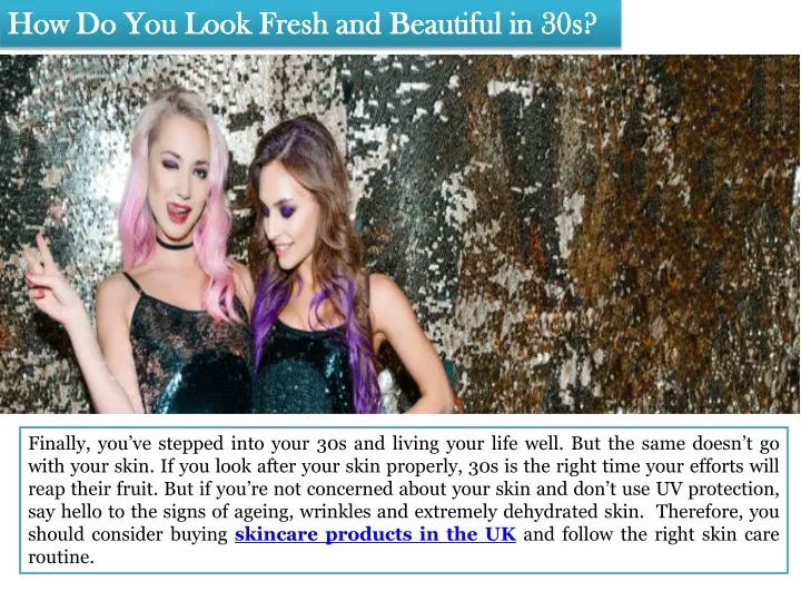 how do you look fresh and beautiful in 30s