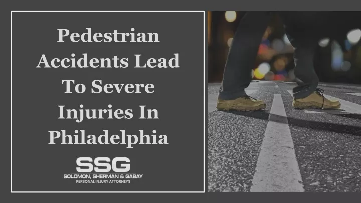 pedestrian accidents lead to severe injuries