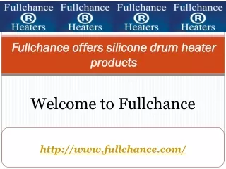 Fullchance offers silicone drum heater products