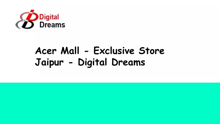 acer mall exclusive store jaipur digital dreams