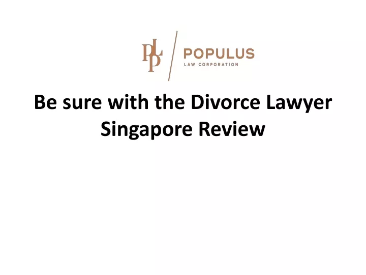 be sure with the divorce lawyer singapore review