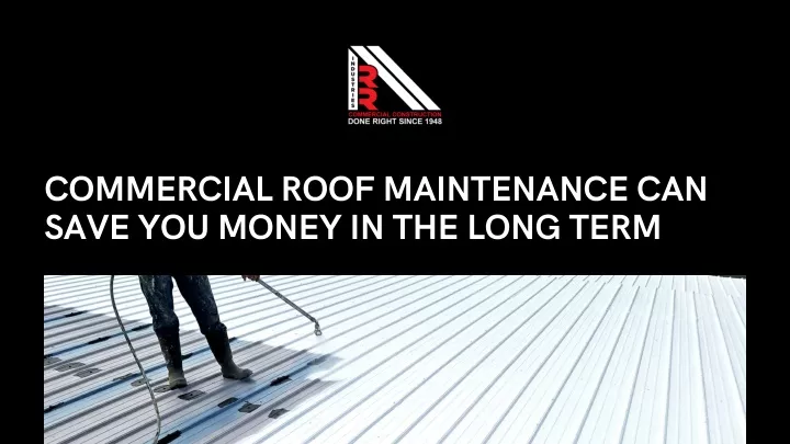 commercial roof maintenance can save you money