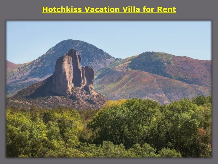 hotchkiss vacation villa for rent