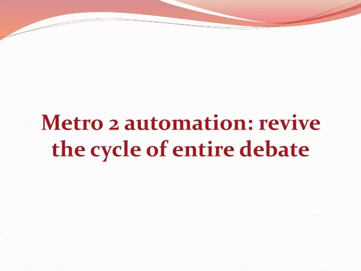metro 2 automation revive the cycle of entire