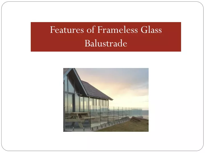 features of frameless glass balustrade