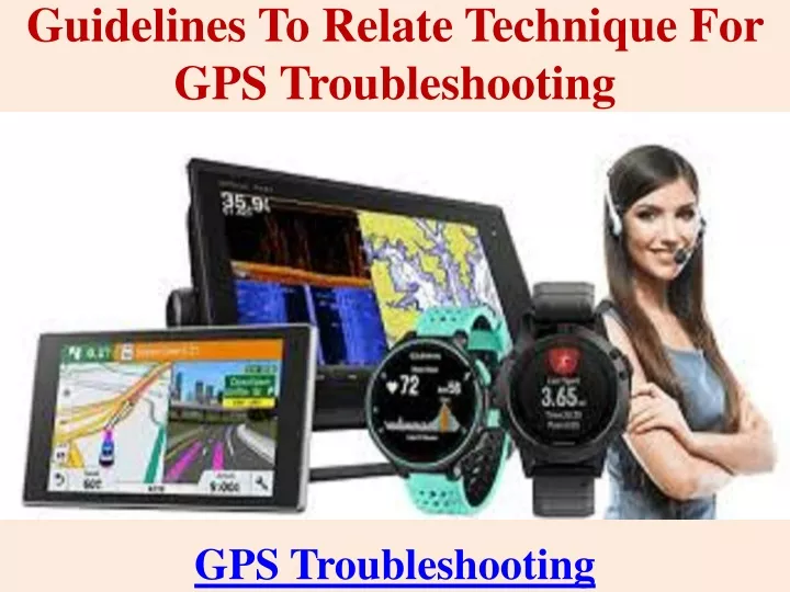 guidelines to relate technique for gps troubleshooting
