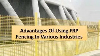 advantages of using frp fencing in various industries