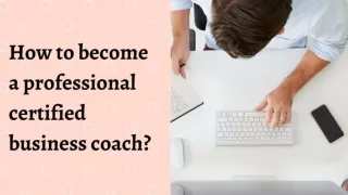 How to become a professional certified business coach?