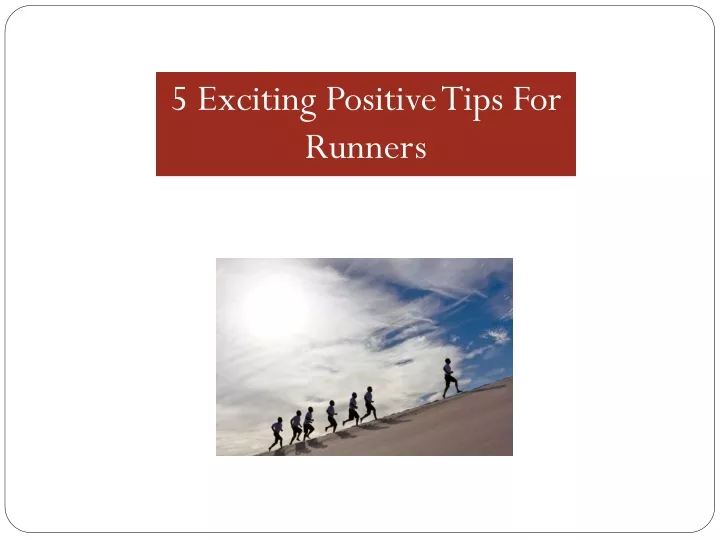 5 exciting positive tips for runners