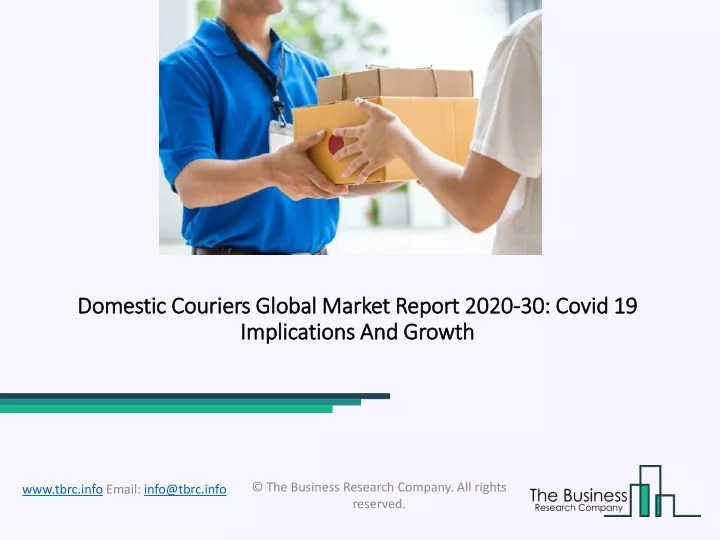 domestic couriers global market report 2020 30 covid 19 implications and growth