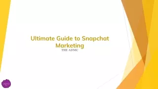 ULTIMATE GUIDE TO SNAPCHAT MARKETING