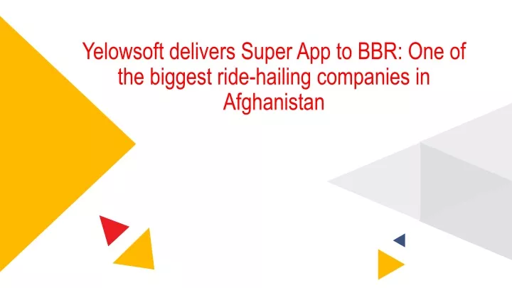 yelowsoft delivers super app to bbr one of the biggest ride hailing companies in afghanistan
