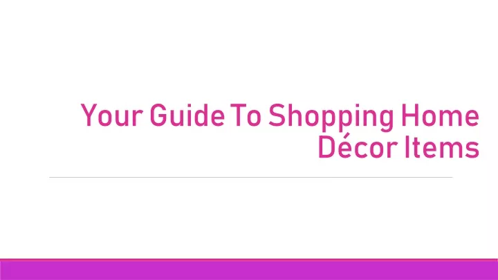 your guide to shopping home d cor items