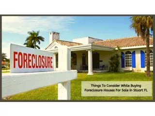 Things To Consider While Buying Foreclosure Houses For Sale In Stuart
