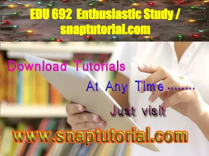 edu 692 enthusiastic study snaptutorial com