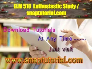 ELM 510 Enthusiastic Study / snaptutorial.com