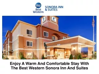 Enjoy A Warm And Comfortable Stay With The Best Western Sonora Inn And Suites