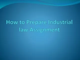 Few Tips on Prepare Industrial Law Assignment