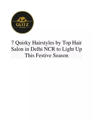 https://www.glitzstudio.in/7-quirky-hairstyles-by-top-hair-salon-in-delhi-ncr-to-light-up-this-festive-season/