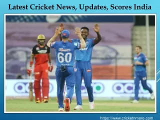 Get Latest Cricket News, Updates, Scores India with Cricketnmore
