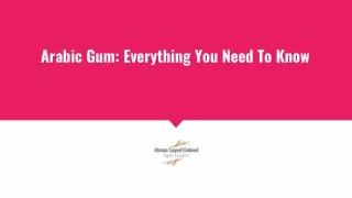 Arabic Gum: Everything You Need To Know