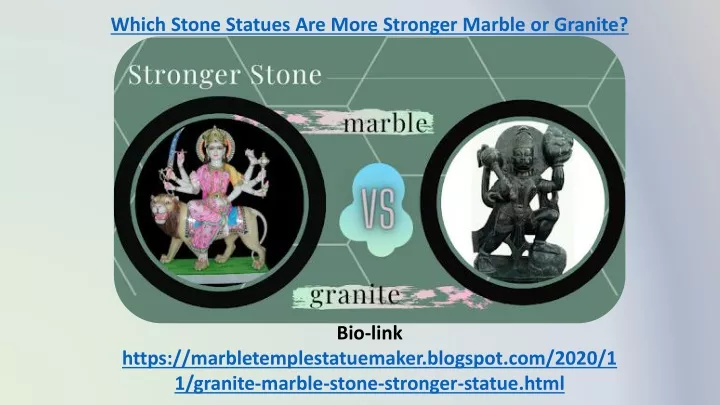 which stone statues are more stronger marble