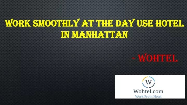 work smoothly at the day use hotel in manhattan