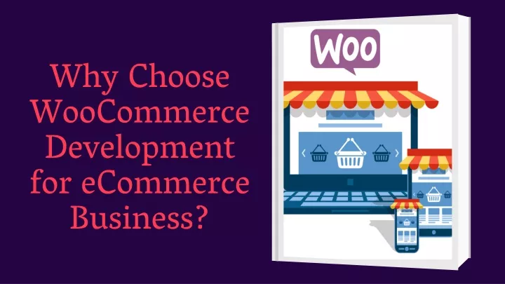 why choose woocommerce development for ecommerce