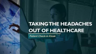Patient Check-In Kiosk Software For Ease, Speed And Satisfaction