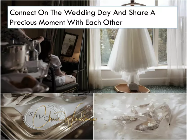 connect on the wedding day and share a precious