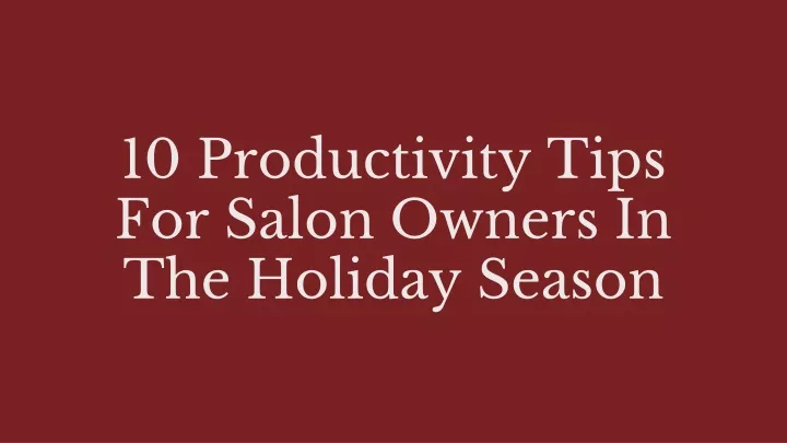 10 productivity tips for salon owners
