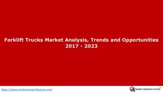 Forklift Truck Market Size To Expand at a Notable CAGR Of 5.9% During 2017 - 2023 :