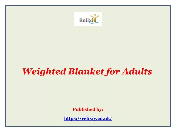 weighted blanket for adults published by https relixiy co uk