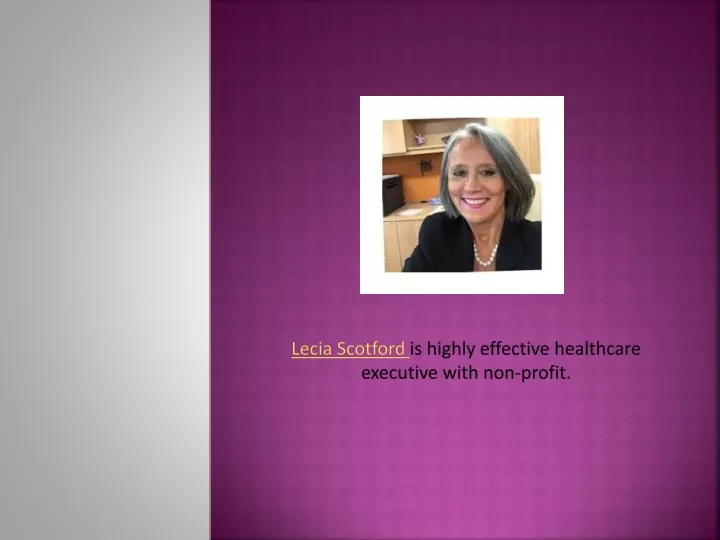 lecia scotford is highly effective healthcare executive with non profit