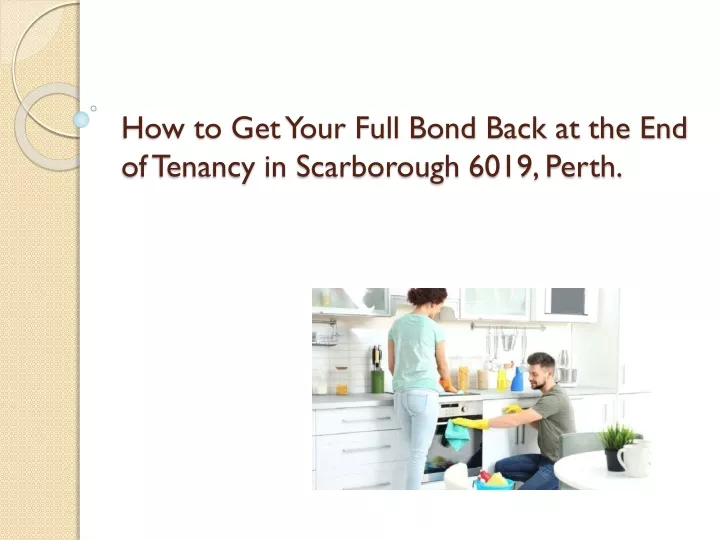 how to get your full bond back at the end of tenancy in scarborough 6019 perth